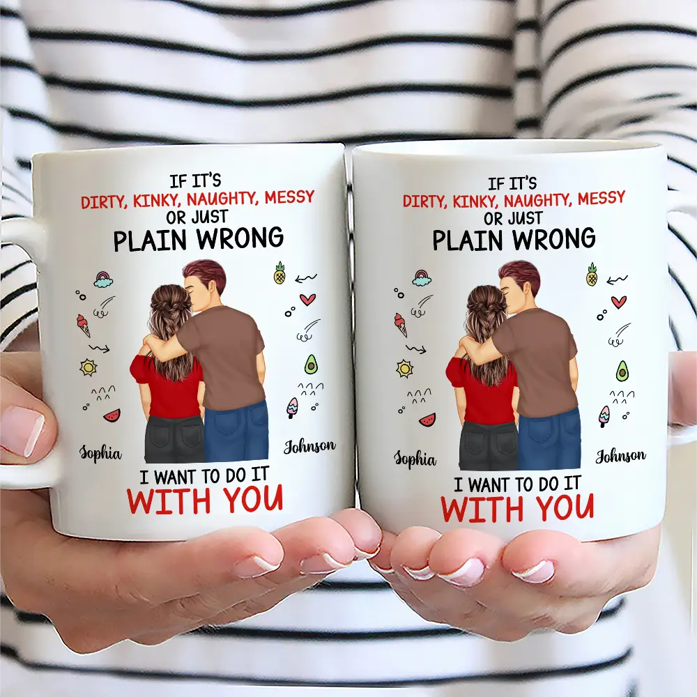 I Want To Do It With You Couples - Personalized Mug