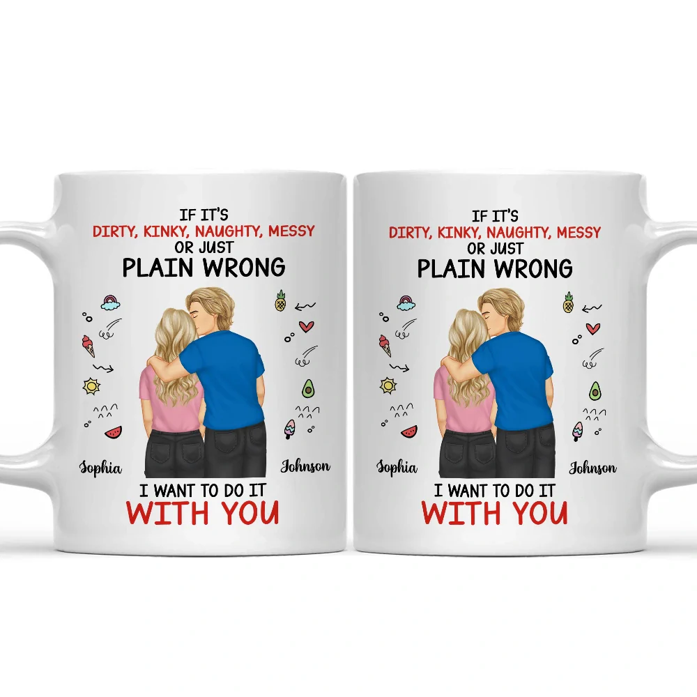 I Want To Do It With You Couples - Personalized Mug