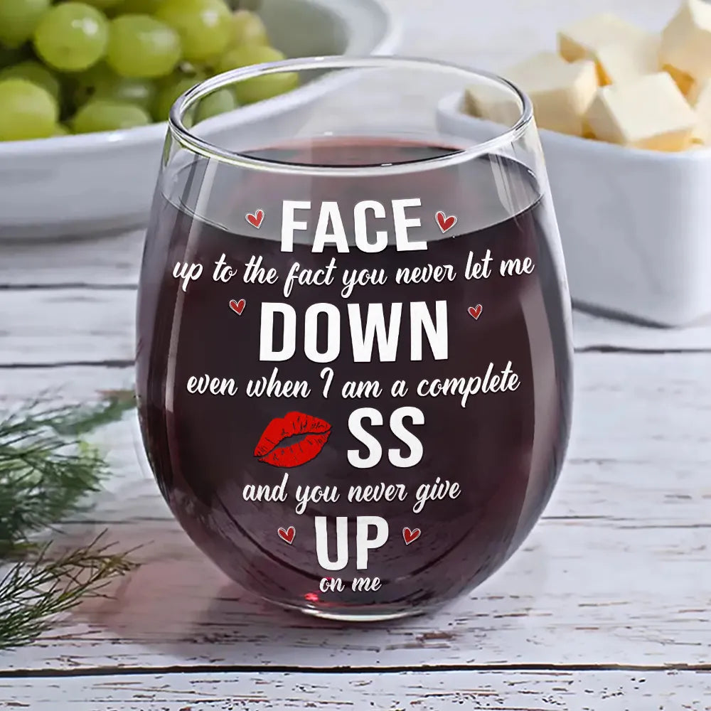 You Never Let Me Down And Give Up On Me - Personalized Stemless Wine Glass