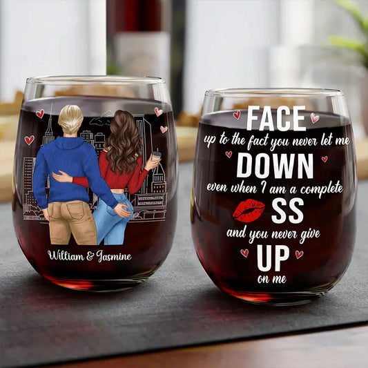 You Never Let Me Down And Give Up On Me - Personalized Stemless Wine Glass