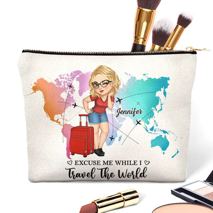 Excuse Me While I Travel The World - Personalized Cosmetic Bag