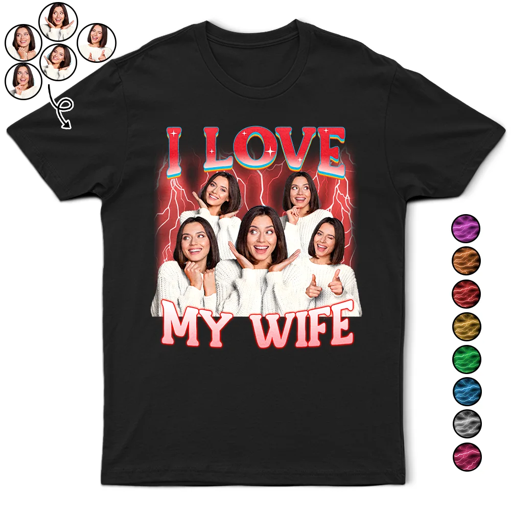 Custom Photo I Love My Wife Husband Girlfriend Boyfriend Lover - Personalized T Shirt