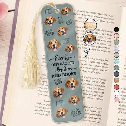 Custom Photo Easily Distracted By Dogs Cats And Books - Personalized Acrylic Bookmark