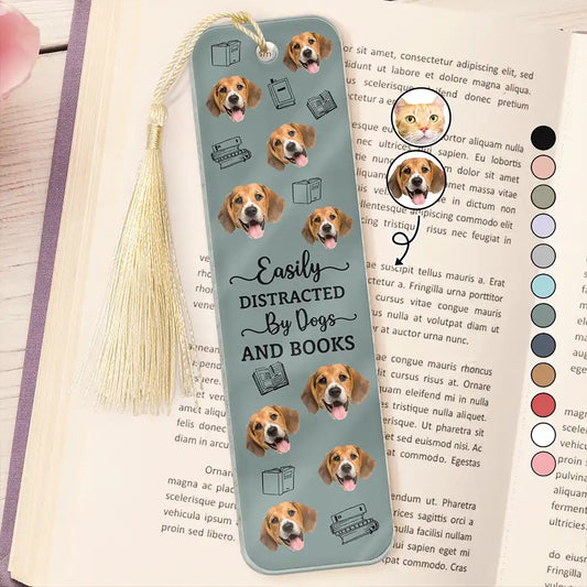 Custom Photo Easily Distracted By Dogs Cats And Books - Personalized Acrylic Bookmark
