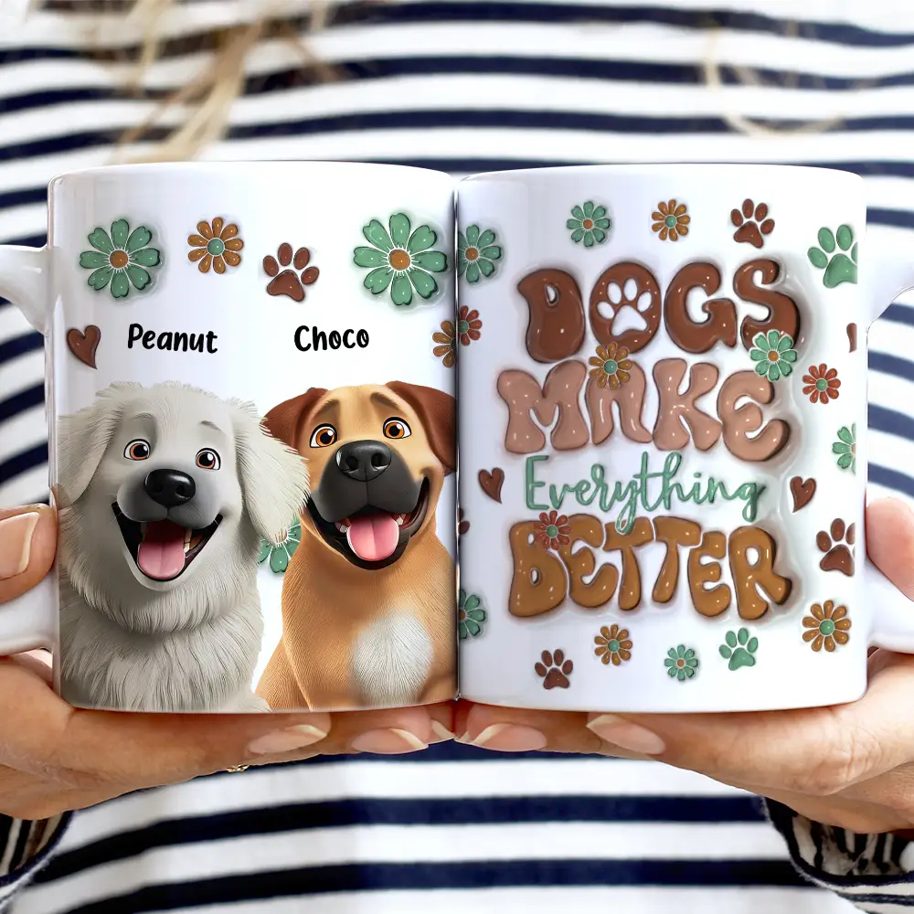 Dogs Make Everything Better - 3D Inflated Effect Printed Mug, Personalized White Edge-to-Edge Mug