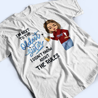 I'm The Oldest Sister - Gift For Siblings - Personalized Custom T Shirt