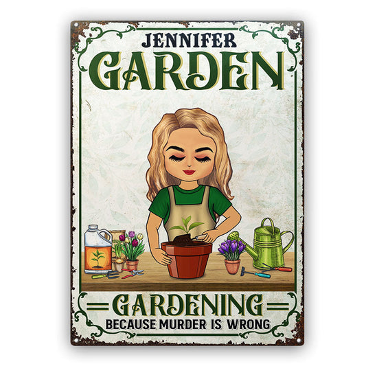 Because Murder Is Wrong - Gift For Gardener - Personalized Custom Classic Metal Signs