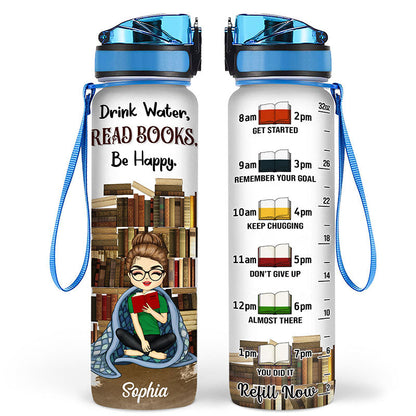 Drink Water Read Book Be Happy - Gift For Book Lovers - Personalized Custom Water Tracker Bottle