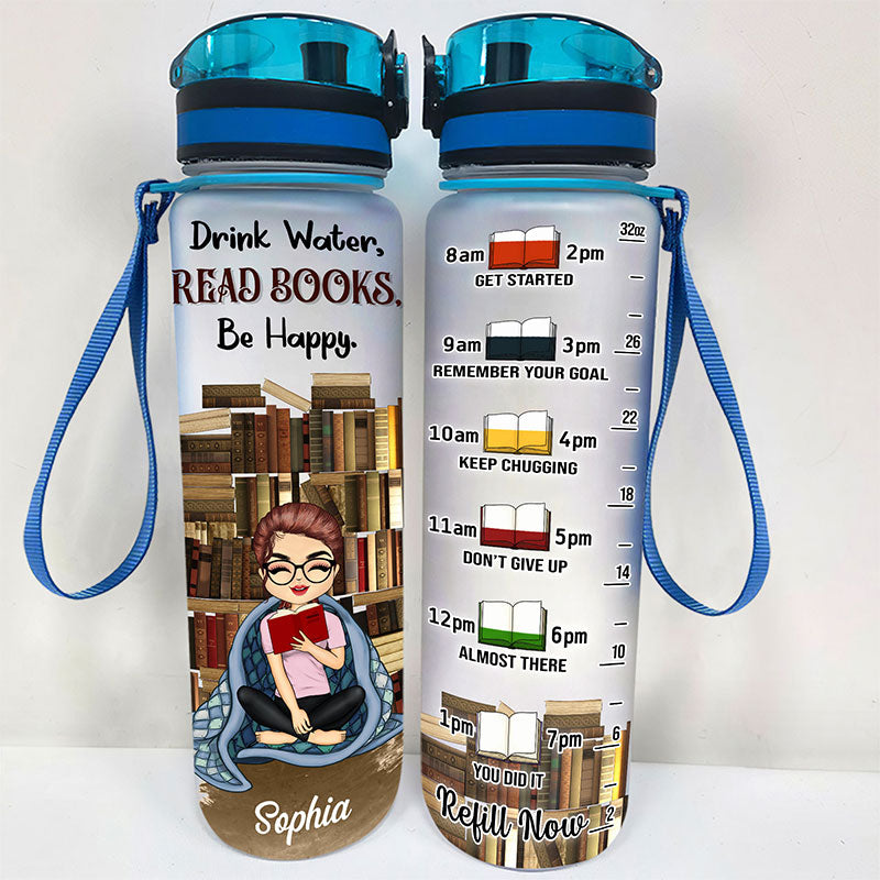 Drink Water Read Book Be Happy - Gift For Book Lovers - Personalized Custom Water Tracker Bottle