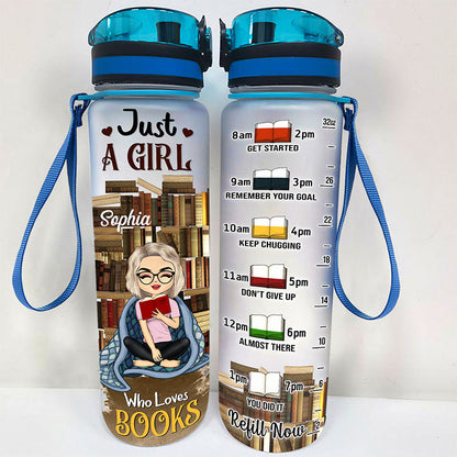 Just A Girl Who Loves Books - Gift For Book Lovers - Personalized Custom Water Tracker Bottle