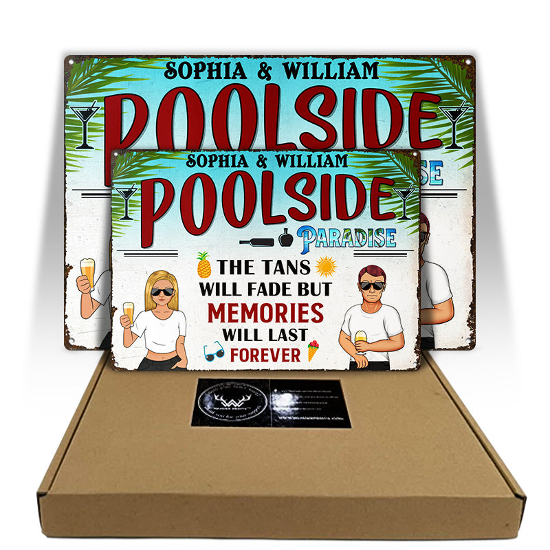 Tan Will Fade But The Memories - Swimming Pool Decoration - Personalized Custom Classic Metal Signs