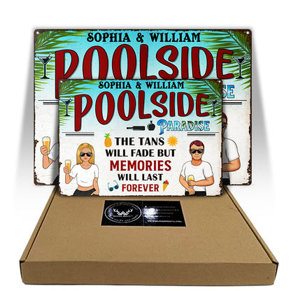 Tan Will Fade But The Memories - Swimming Pool Decoration - Personalized Custom Classic Metal Signs