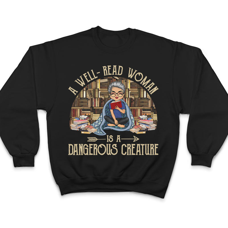 Well-Read Woman Is A Dangerous Creature - Reading Lovers - Personalized Custom Hoodie