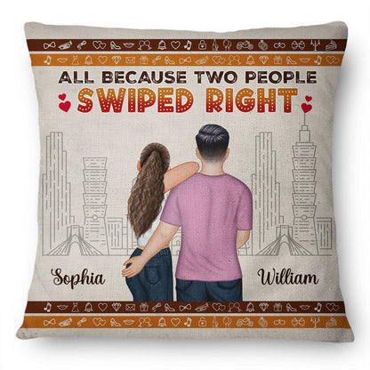 All Because Two People Swiped Right - Gift For Couple - Personalized Custom Pillow