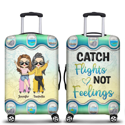 Best Friends Catch Flights Not Feelings - Gift For Traveling Lovers, BFF Besties, Family, Siblings, Couples - Personalized Custom Luggage Cover