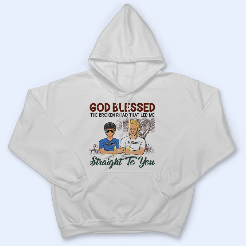 God Blessed The Broken Road - Gift For Couples - Personalized Custom T Shirt