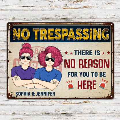 There Is No Reason For You To Be Here - Outdoor, Garden, Backyard Decor Gift For Yourself, Men, Women, Couples, Wife, Husband - Personalized Custom Classic Metal Signs