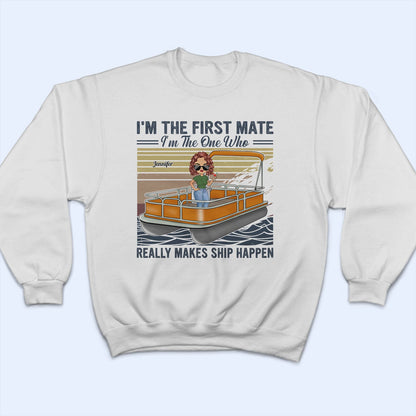 Pontoon I'm The Captain I'm The First Mate - Gift For Couples, Husband, Wife, Lake Lovers, Pontooning Lovers, Travelers - Personalized Custom T Shirt