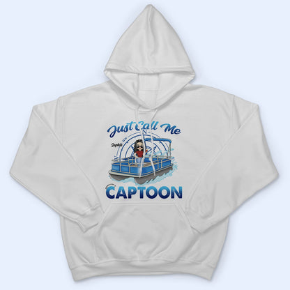 Just Call Me Captoon - Gift For Pontooning Lovers, Lake Lovers, Pontoon Owners, Travelers - Personalized T Shirt