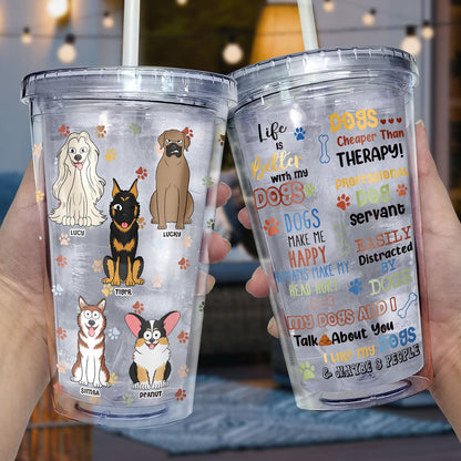 Funny Dog Sayings - Gift For Dog Lovers, Dog Moms, Dog Dads - Personalized Acrylic Insulated Tumbler With Straw