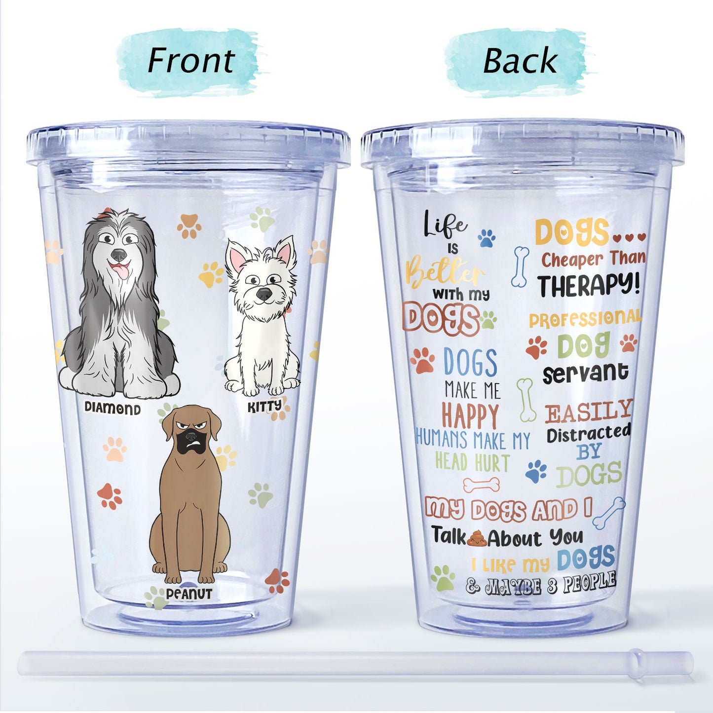 Funny Dog Sayings - Gift For Dog Lovers, Dog Moms, Dog Dads - Personalized Acrylic Insulated Tumbler With Straw