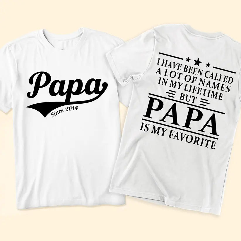 Papa Is My Favorite Name - Personalized Shirt T-Shirt The Next Custom Gift