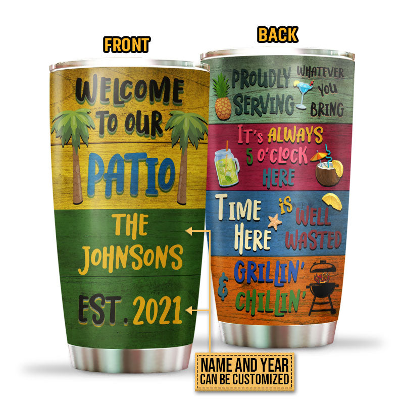 Patio Welcome Grilling Chilling Custom Tumbler, Outdoor Drinkware