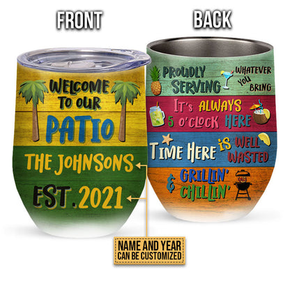 Patio Welcome Grilling Chilling Custom Wine Tumbler, Outdoor Drinkware