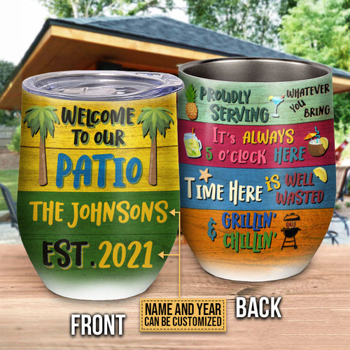 Patio Welcome Grilling Chilling Custom Wine Tumbler, Outdoor Drinkware