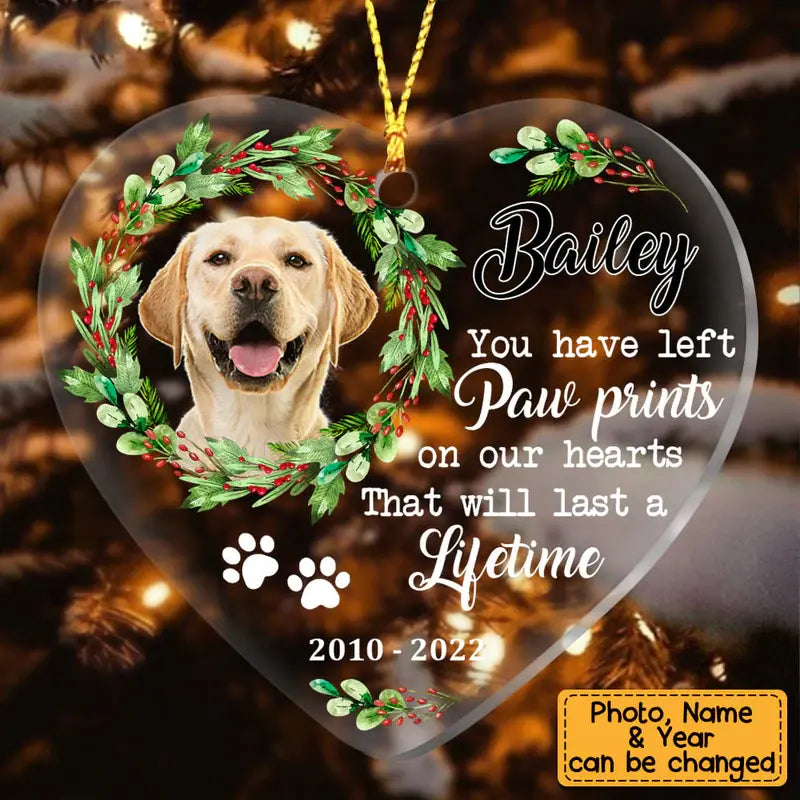 Personalized Dog Memo You Have Left Paw Prints On Our Hearts Heart Ornament Ornament The Next Custom Gift