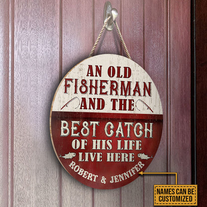 Personalized Fishing Old Couple Best Catch Live Here Customized Wood Circle Sign
