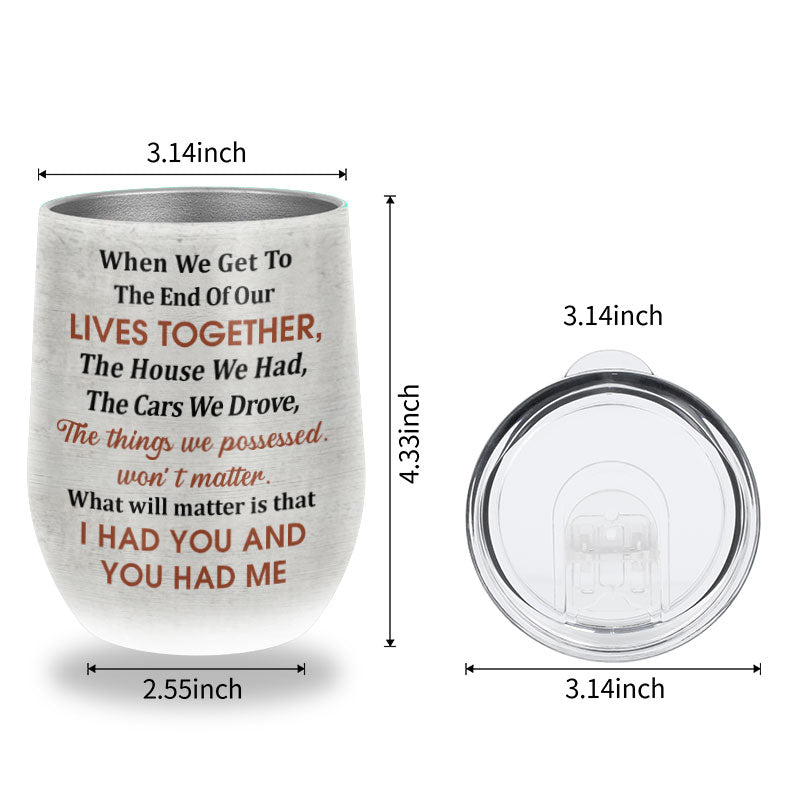 Personalized Family Couple When We Get To The End Custom Wine Tumbler