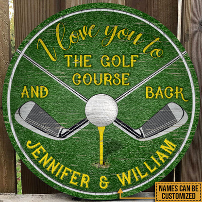 Personalized Golf I Love You To The Golf Course Customized Wood Circle Sign