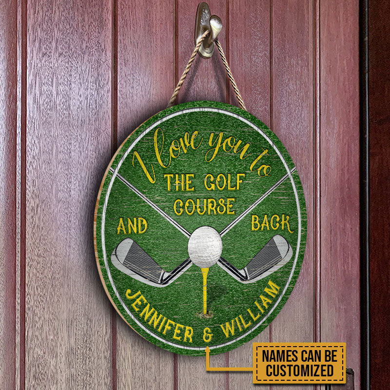 Personalized Golf I Love You To The Golf Course Customized Wood Circle Sign