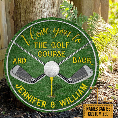 Personalized Golf I Love You To The Golf Course Customized Wood Circle Sign