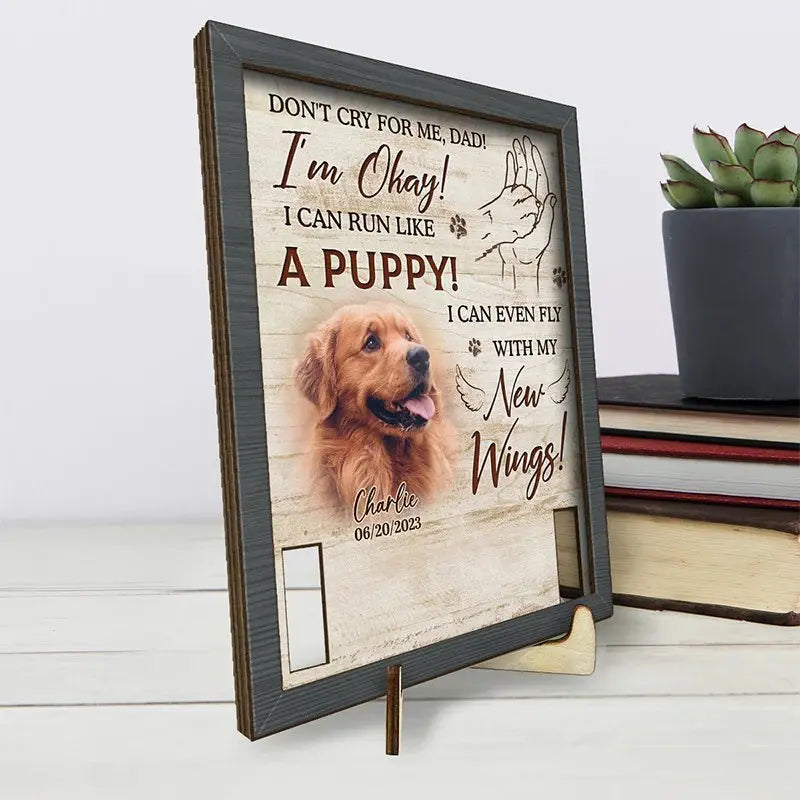 Pet Lovers - Custom Photo Don't Cry For Me I'll Be Okay - Personalized Memorial Pet Loss Sign (AB)  The Next Custom Gift