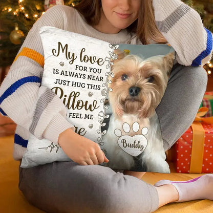 Pet Lovers - Custom Photo Hug This Pillow Then You Know I'm Here - Personalized Pillow Pillow The Next Custom Gift