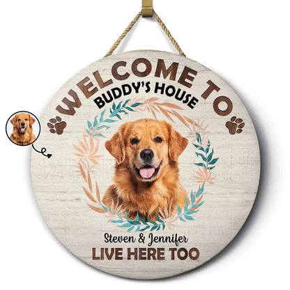 Pet Lovers - Custom Photo Welcome To My House - Personalized Wood Circle Sign ornament The Next Custom Gift