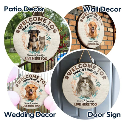 Pet Lovers - Custom Photo Welcome To My House - Personalized Wood Circle Sign
