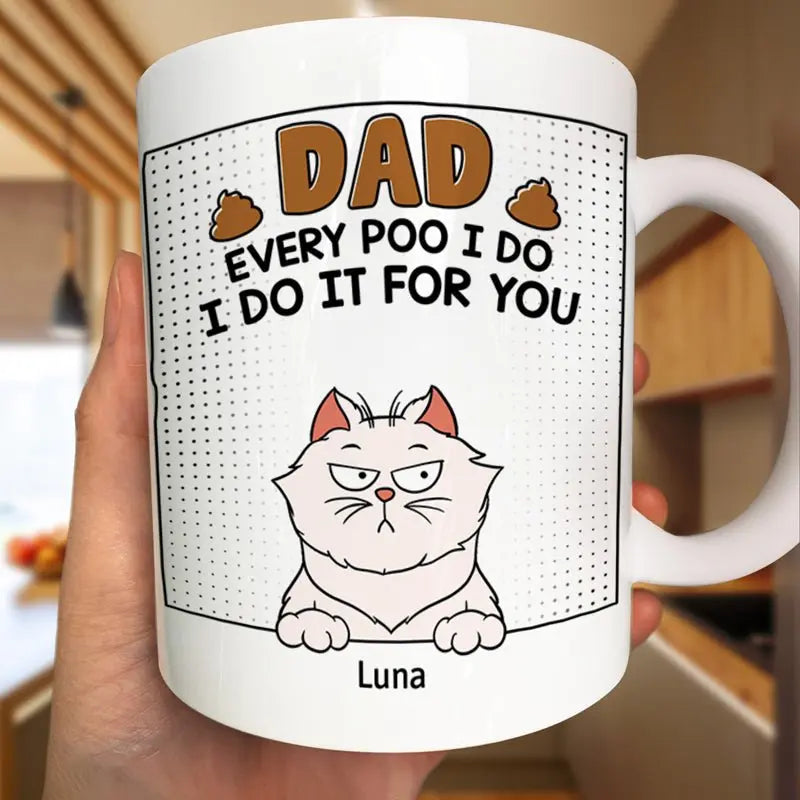 Pet Lovers - Dad Every Poo I Do - Personalized Mug accent mug The Next Custom Gift