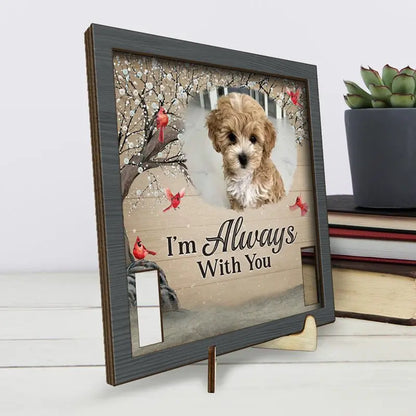 Pet Lovers- I am Always With You - Personalized Custom Pet Loss Sign, Collar Frame With Stand Acrylic Plaque The Next Custom Gift