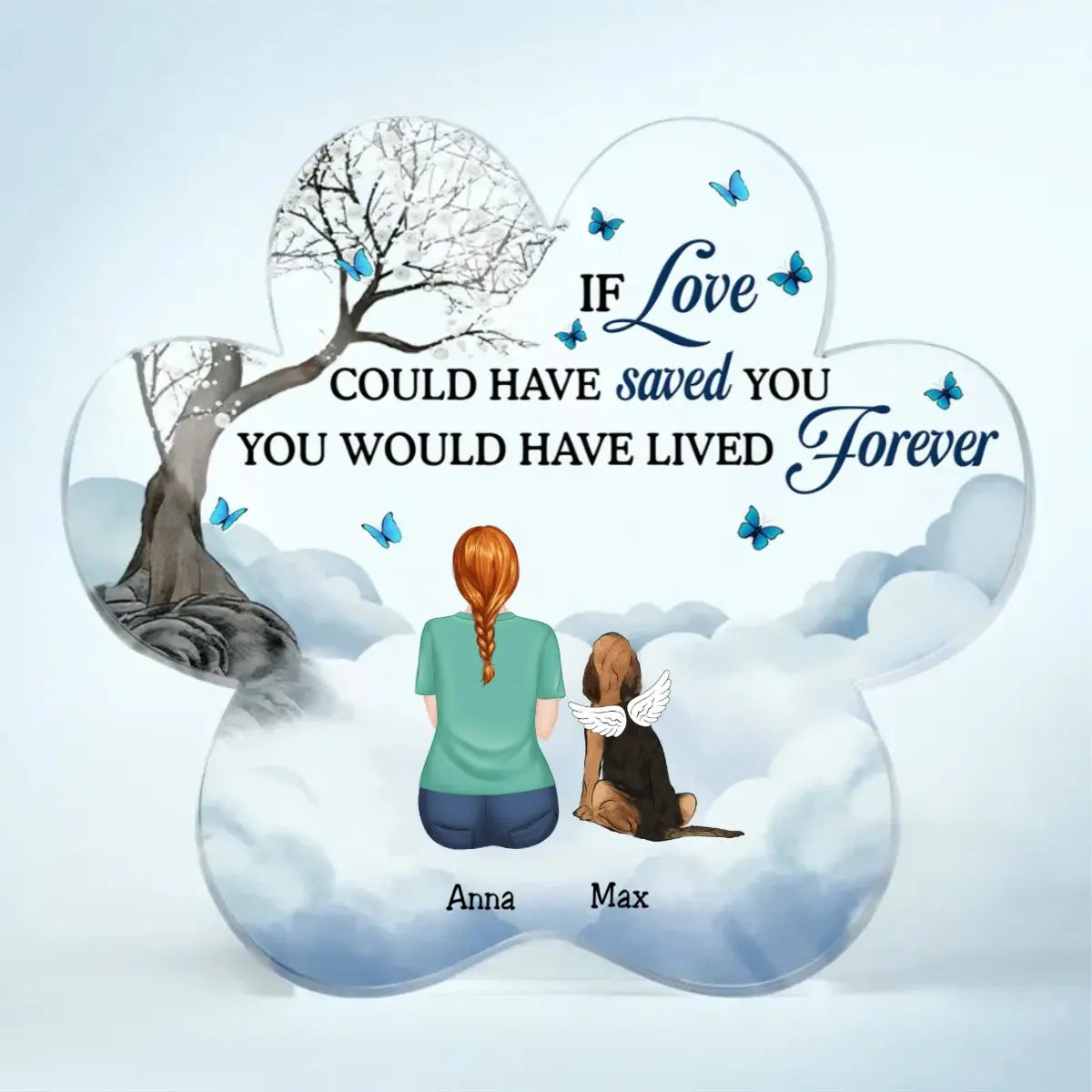 Pet Lovers - If Love Could Have Saved You - Personalized Paw Shaped Acrylic Plaque