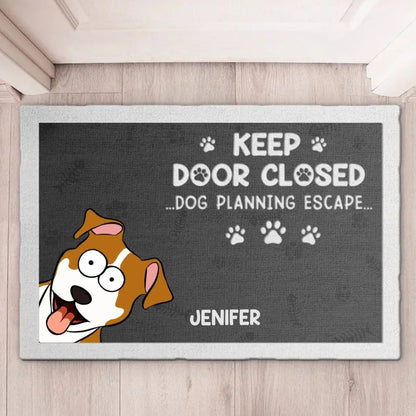 Pet Lovers - Keep Door Closed Don't Let The Pets Out No Matter What He Tells You - Personalized Custom Home Decor Decorative Mat Doormat The Next Custom Gift