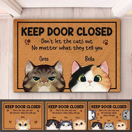 Pet Lovers - Keep Door Closed Don't Let The Pets Out No Matter What He Tells You - Personalized Custom Home Decor Decorative Mat (AB) Doormat The Next Custom Gift