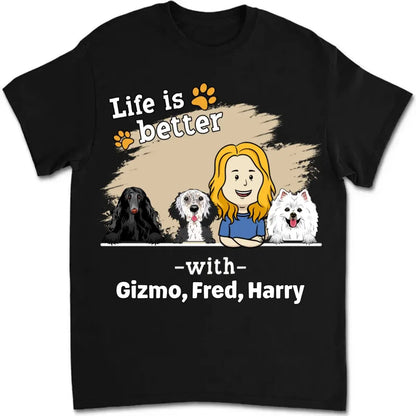 Pet Lovers - Life Is Better - Personalized Unisex T-shirt, Hoodie, Sweatshirt (TL) Shirts & Tops The Next Custom Gift