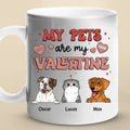 Pet Lovers - My Pets Are My Valentine - Personalized Mug - The Next Custom Gift  Mug