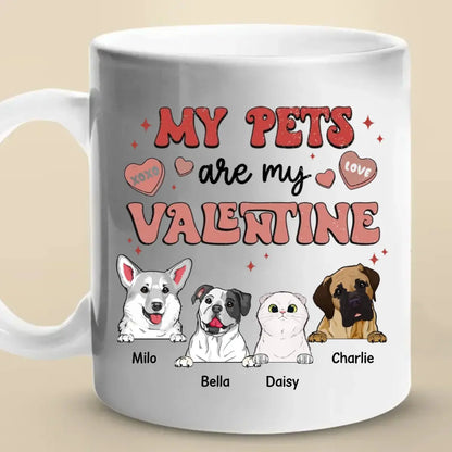Pet Lovers - My Pets Are My Valentine - Personalized Mug