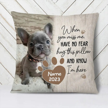 Pet Lovers- Personalized Pet Memorial Pillowcase, When You Miss Me - Personalized Pillow - The Next Custom Gift  Pillow