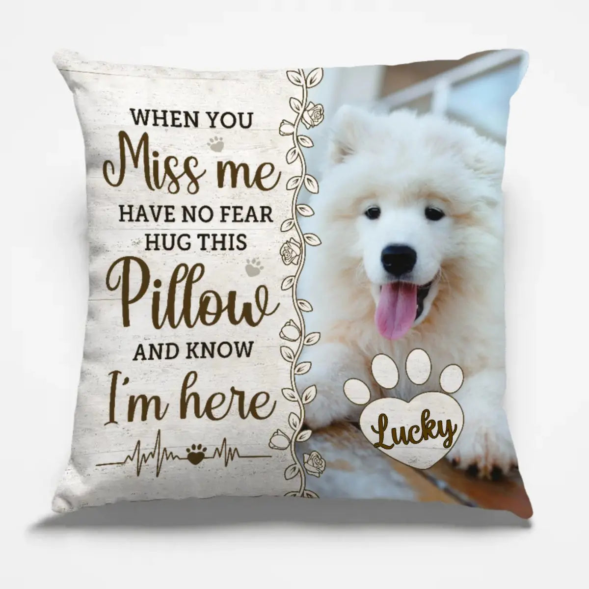 Pet Lovers - When You Miss Me Have No Fear Hug This Pillow And Know I'am Here  - Personalized Pillow (TL) Pillow The Next Custom Gift