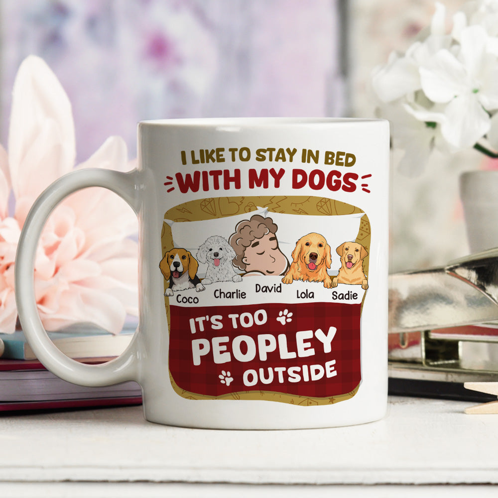 Like To Stay In Bed With My Dogs - Personalized Custom Coffee Mug